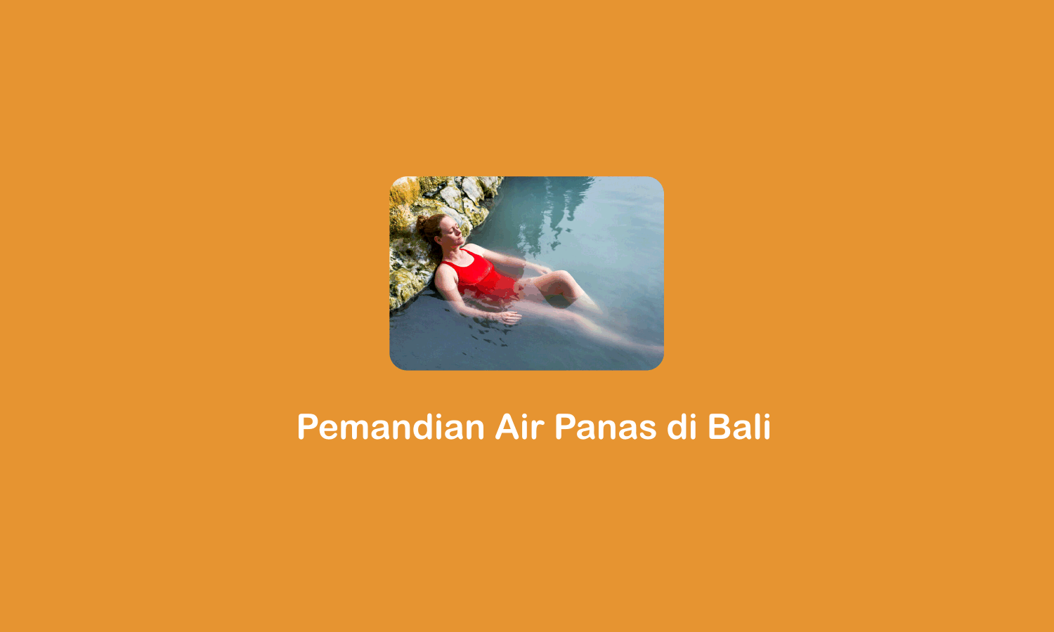 Pemandian Air Panas di Bali